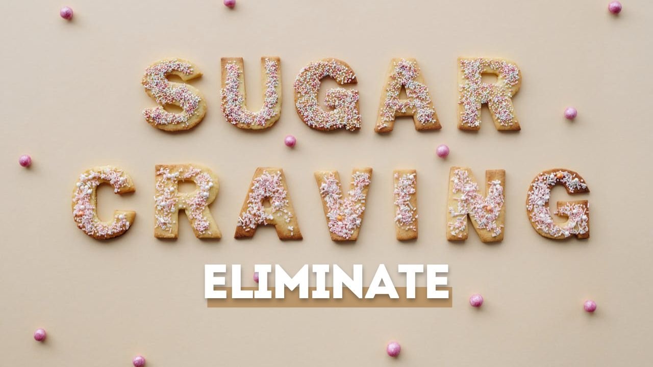 Eliminate Sugar Cravings
