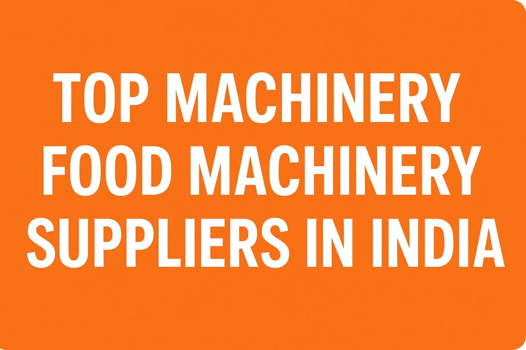 Food Machinery Suppliers in India